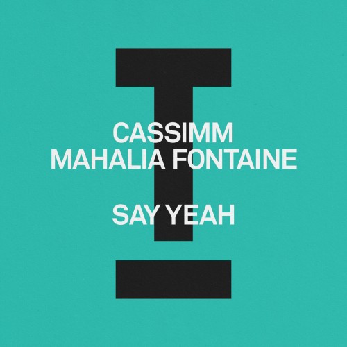 Cassimm& Mahalia Fontaine – Say Yeah (2024)