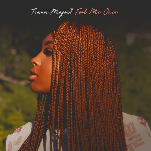 Tiana Major9 - Fool Me Once (2022) Download