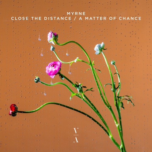 Myrne – Close The Distance / A Matter Of Chance (2024)