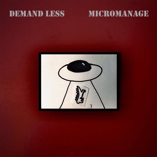 Demand Less – Micromanage (2022)