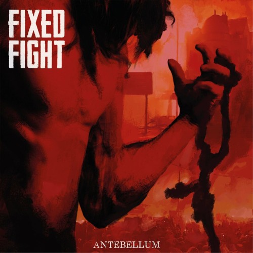 Fixed Fight – Antebellum (2022)