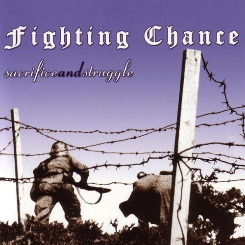 Fighting Chance-Sacrifice And Struggle-16BIT-WEB-FLAC-2004-VEXED