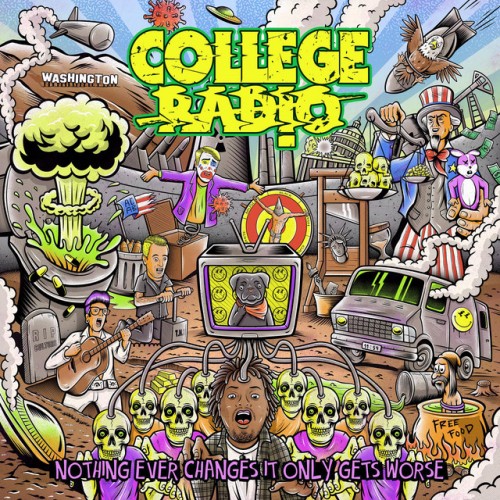 College Radio – Nothing Ever Changes It Only Gets Worse (2022)