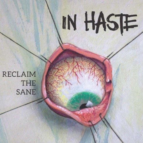 In Haste – Reclaim The Sane (2019)