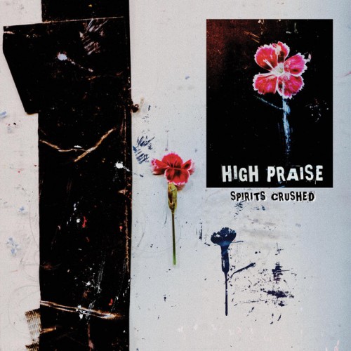 High Praise – Spirits Crushed (2021)