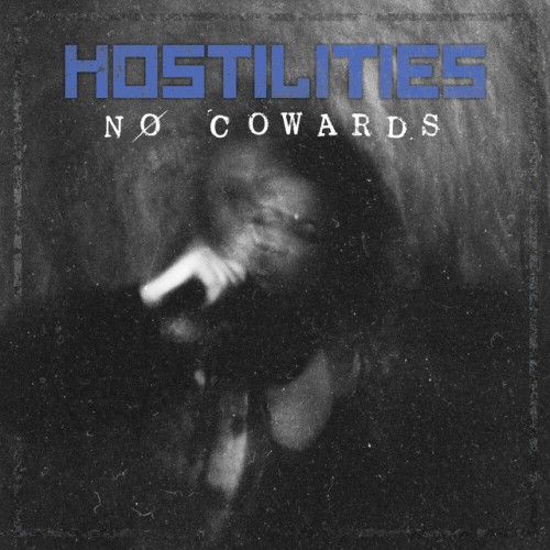 Hostilities – No Cowards (2022)