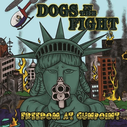 Dogs In The Fight - Freedom At Gunpoint (2022) Download
