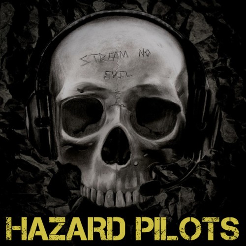 Hazard Pilots - Stream No Evil (2021) Download