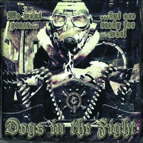 Dogs In The Fight - We Want Peace... But Are Ready For War! (2016) Download