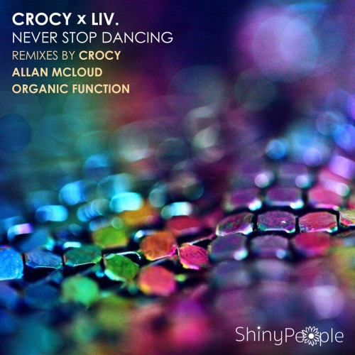 Crocy x LiV. – Never Stop Dancing (Remixes) (2024)