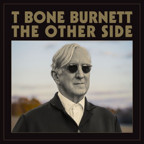 T Bone Burnett The Other Side 24BIT 44KHZ WEB FLAC 2024 OBZEN