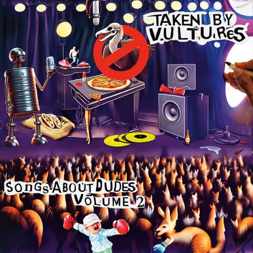 Taken By Vultures – Songs About Dudes, Volume 2 (2024)