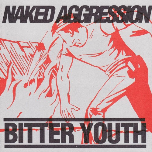 Naked Aggression – Bitter Youth (1993)