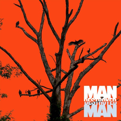 Man Destroyed Man – They Lied / Fantastic Fiction (2021)