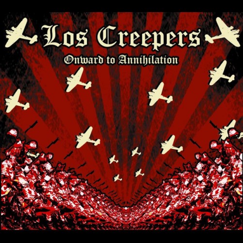 Los Creepers – Onward To Annihilation (2012)