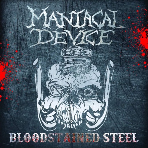 Maniacal Device – Bloodstained Steel (2022)
