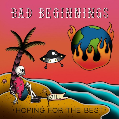 Bad Beginnings – Still… Hoping For The Best (2022)