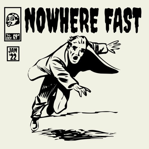 Nowhere Fast Nowhere Fast 16BIT WEB FLAC 2022 VEXED
