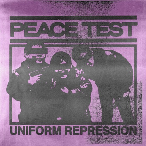 Peace Test – Uniform Repression (2020)