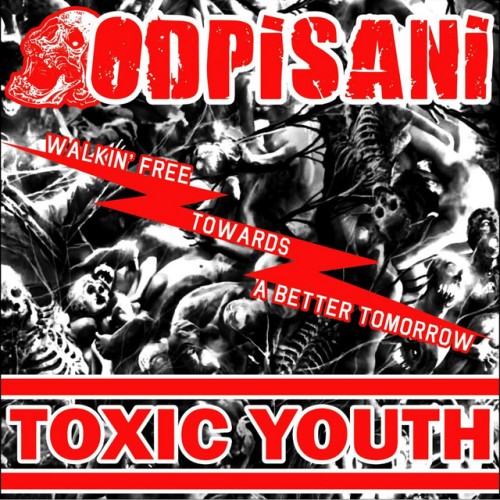 Odpisani  Toxic Youth-Walkin Free Towards A Better Tomorrow-Split-16BIT-WEB-FLAC-2023-VEXED