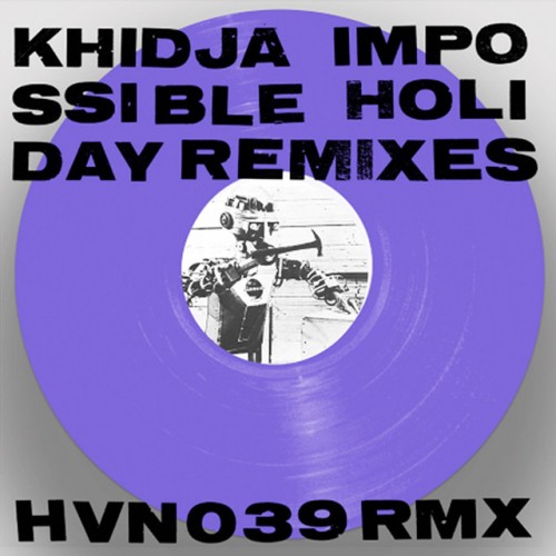 Khidja-Impossible Holiday Remixes-(HVN039RMX)-24BIT-WEB-FLAC-2018-BABAS