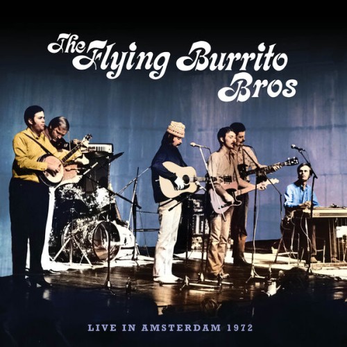 The Flying Burrito Brothers – Live In Amsterdam 1972 (2024) [16Bit-44.1kHz] FLAC [PMEDIA] ⭐️