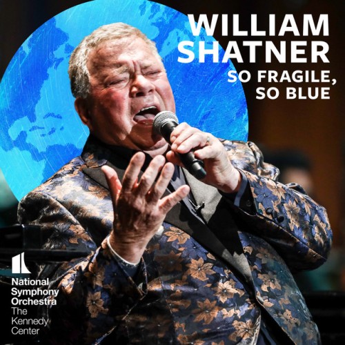 William Shatner - So Fragile, So Blue (2024) Download