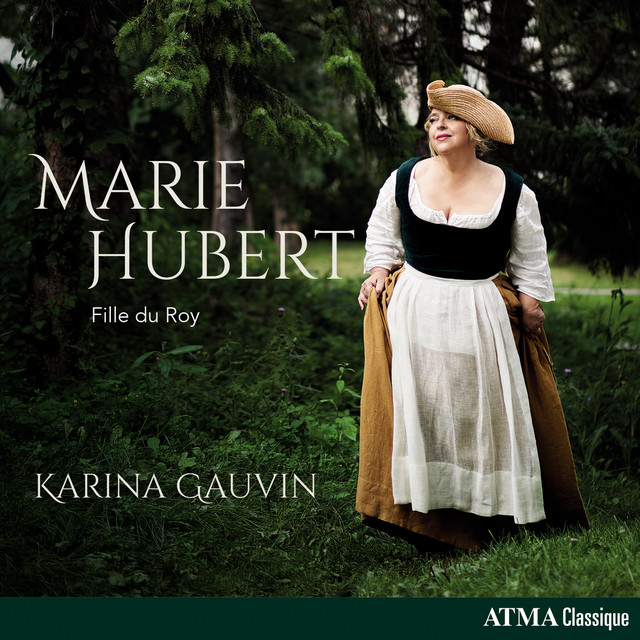 Karina Gauvin - Marie Hubert - Fille du Roy (2024) [24Bit-96kHz] FLAC [PMEDIA] ⭐️ Download