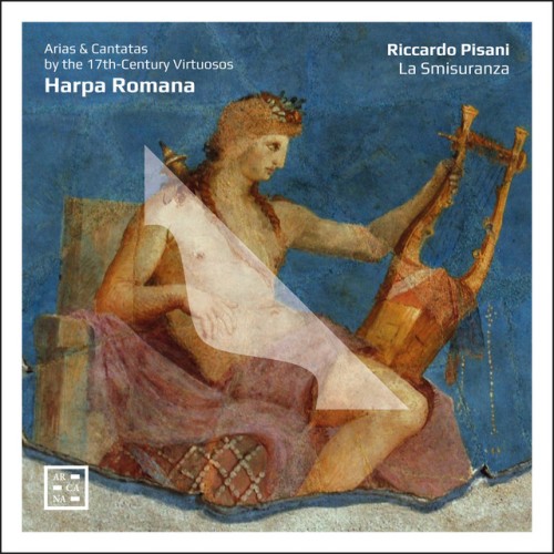 La smisuranza - Harpa Romana. Arias & Cantatas by the 17th-Century Virtuosos (2024) Download