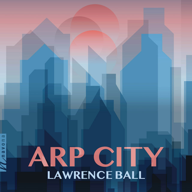 Lawrence Ball - Arp City (2024) [24Bit-44.1kHz] FLAC [PMEDIA] ⭐️ Download
