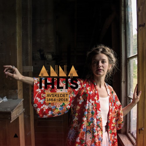 Anna Ihlis – Avskedet 1864-2018 (2018)