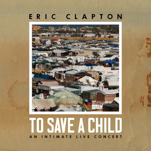 Eric Clapton – To Save a Child (2024) [16Bit-44.1kHz] FLAC [PMEDIA] ⭐️