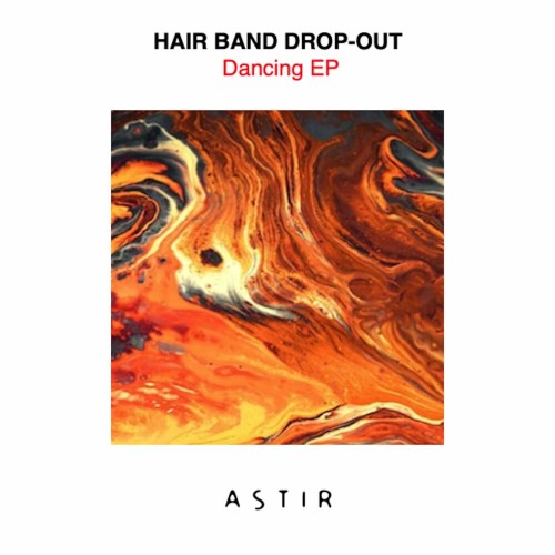 Hair Band Drop Out Dancing (ASTIR094) 16BIT WEB FLAC 2024 AFO