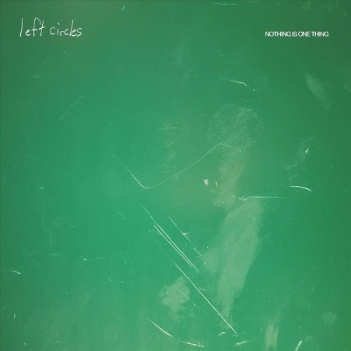 Left Circles-Nothing Is One Thing-16BIT-WEB-FLAC-2024-RUIDOS