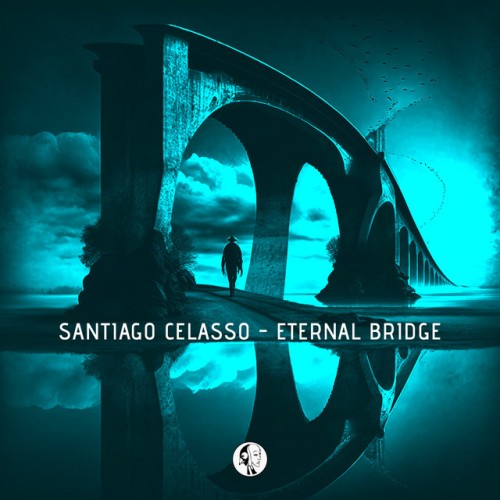 Santiago Celasso-Eternal Bridge-(SYYKBLK090)-24BIT-WEB-FLAC-2023-PTC Download