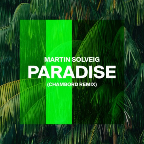 Martin Solveig – Paradise (Chambord Extended Mix) (2024)