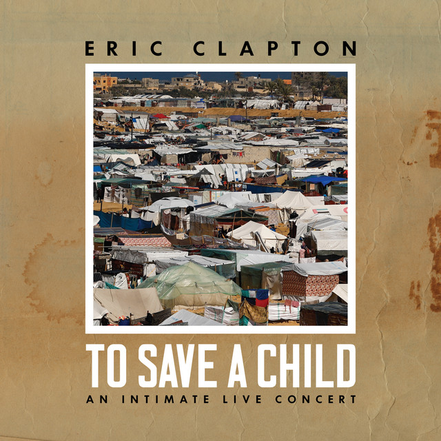 Eric Clapton – To Save a Child (2024) [24Bit-48kHz] FLAC [PMEDIA] ⭐️