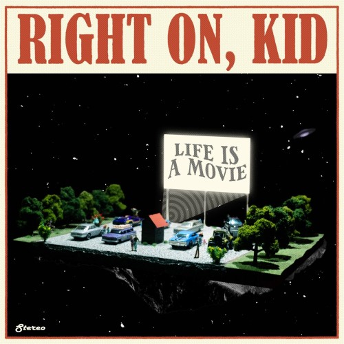 Right On, Kid – Life Is A Movie (2021)