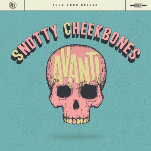 Snotty Cheekbones – Avanti (2021)