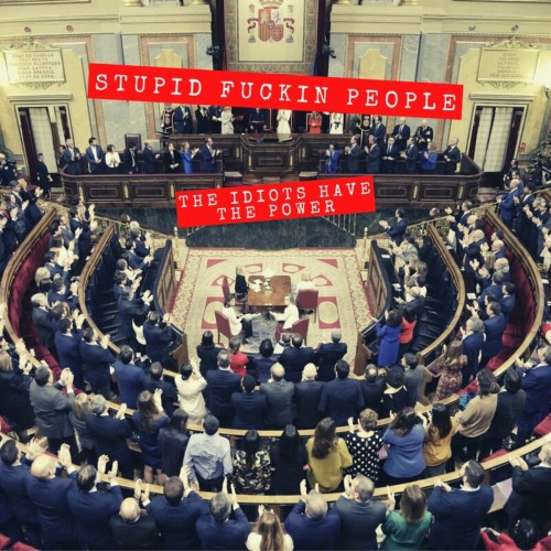 Stupid Fuckin People – The Idiots Have The Power (2021)