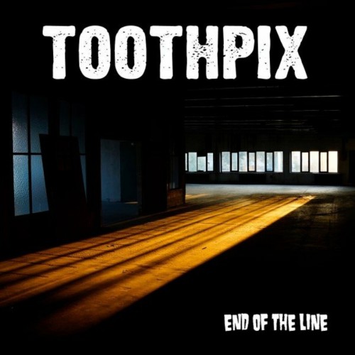 Toothpix - End Of The Line (2022) Download
