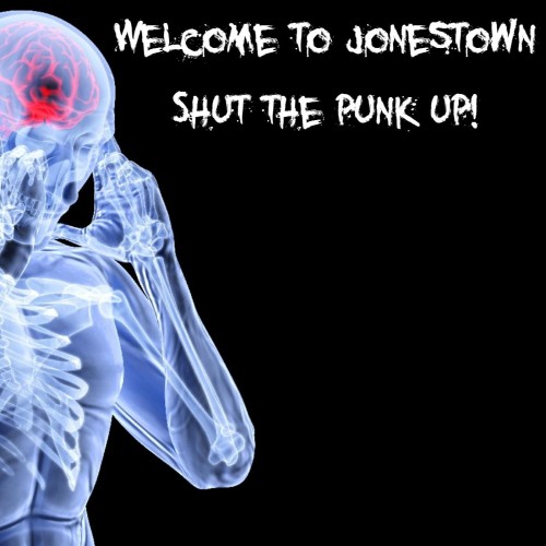 Welcome To Jonestown - Shut The Punk Up! (2016) Download