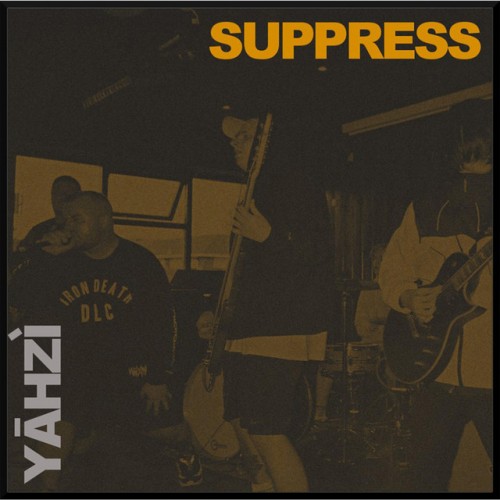 Suppress – Yahzi (2018)
