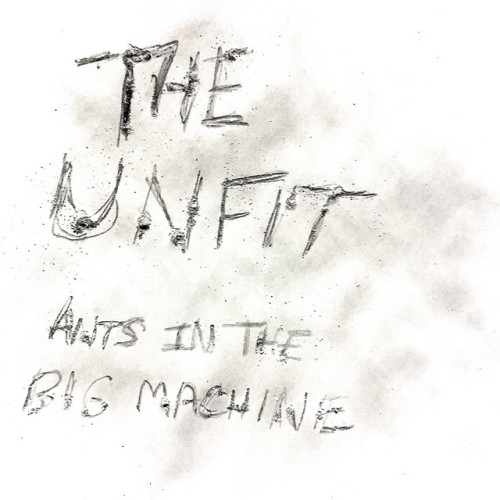 The Unfit - Ants In The Big Machine (2022) Download