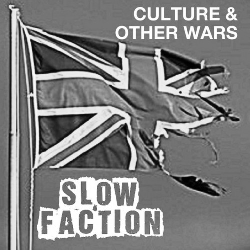 Slow Faction – Culture & Other Wars (2022)