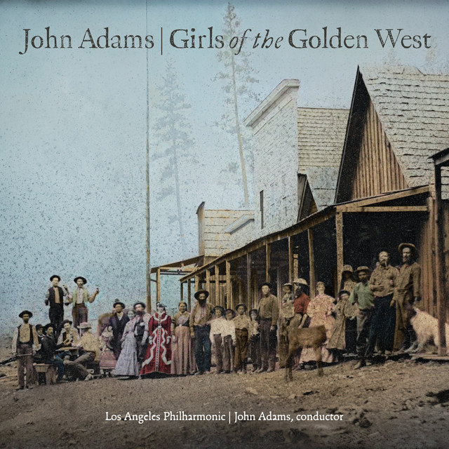 Los Angeles Philharmonic - John Adams Girls of the Golden West (2024) [24Bit-96kHz] FLAC [PMEDIA] ⭐️ Download