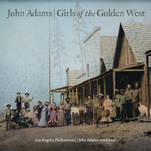 Los Angeles Philharmonic – John Adams Girls of the Golden West (2024) [24Bit-96kHz] FLAC [PMEDIA] ⭐️