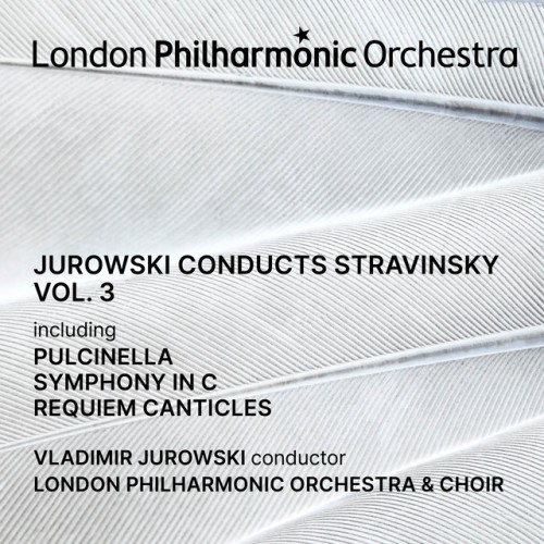 Vladimir Jurowski - Jurowski conducts Stravinsky Vol. 3 (Live) (2024) [24Bit-96kHz] FLAC [PMEDIA] ⭐️ Download