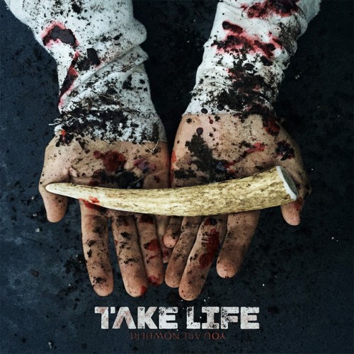Take Life – You Are Nowhere (2022)
