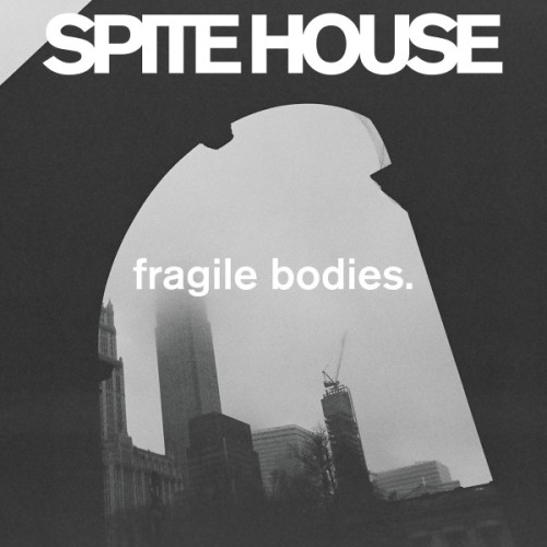 Spite House - Fragile Bodies (2022) Download